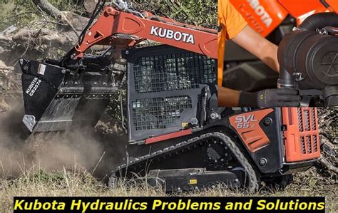 kubota skid steer troubles|kubota skid steer hydraulic problems.